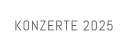 KONZERTE 2025