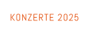 KONZERTE 2025